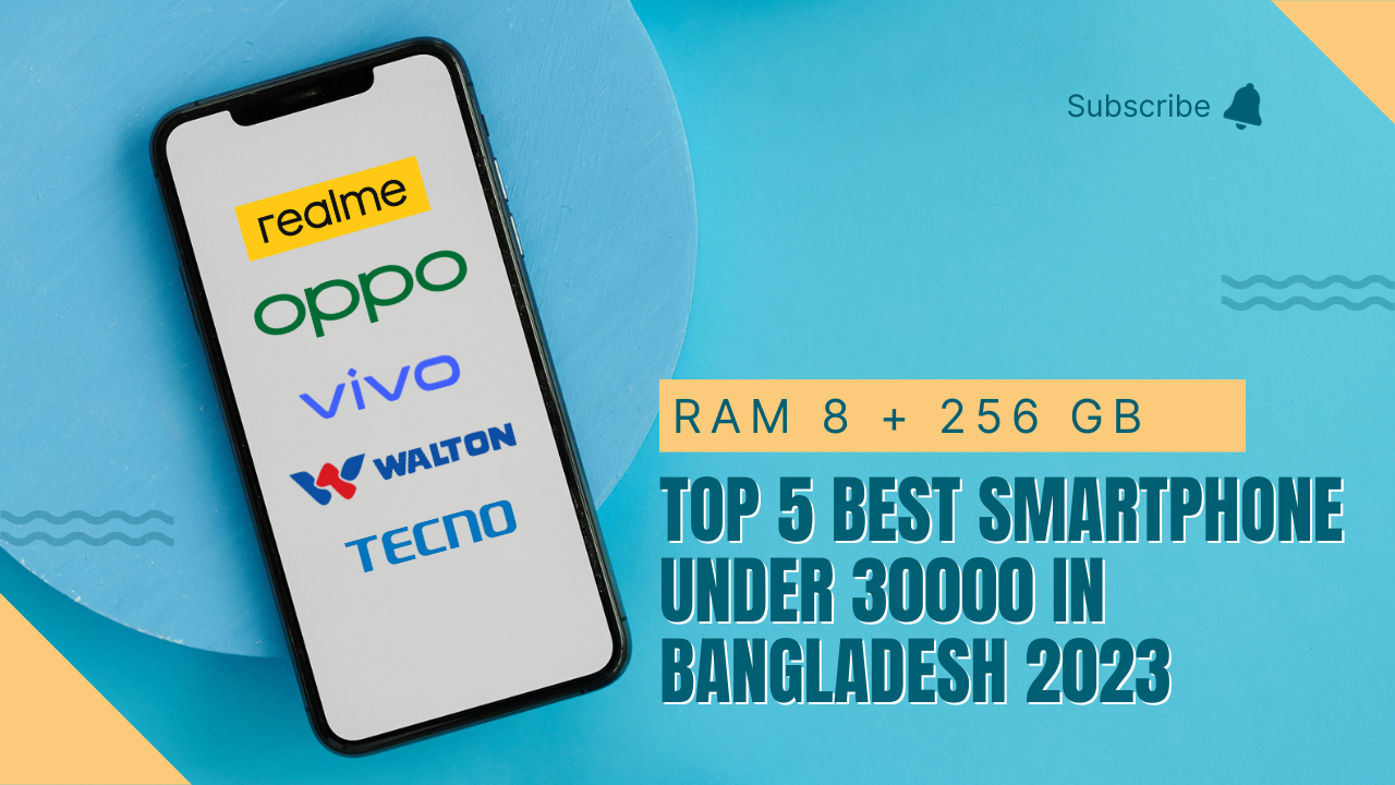 best smartphone under 30000 in bangladesh 20234